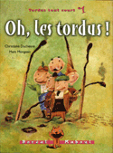 Oh, les tordus!